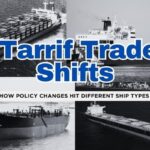 How Tariffs Are Reshaping Ship Markets by Vessel Type