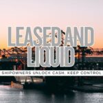 The Rise of Maritime Sale-Leaseback Deals