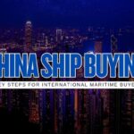 Buying a Ship in China: Top 20 Considerations for Foreign Buyers