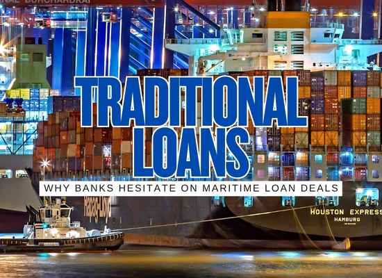 Top Reasons Traditional Maritime Loans Are Tough to Secure