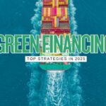 10 Green Financing Strategies Shipowners Can’t Ignore in 2025
