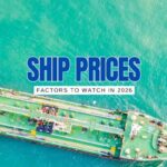 10 Surprising Factors Driving Ship Prices into 2026